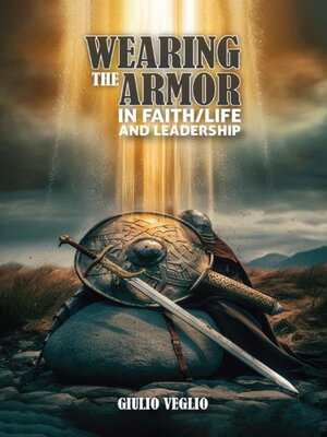 cover image of Wearing the Armor In Faith/Life and Leadership